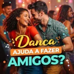 Dança ajuda a fazer amigos